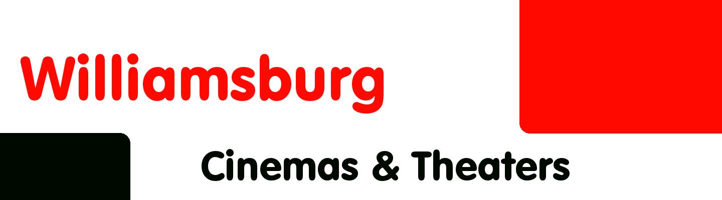 Best cinemas & theaters in Williamsburg - Rating & Reviews